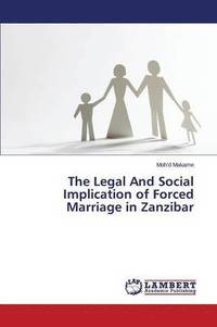bokomslag The Legal And Social Implication of Forced Marriage in Zanzibar