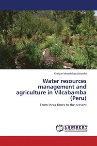 bokomslag Water resources management and agriculture in Vilcabamba (Peru)