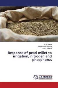 bokomslag Response of pearl millet to irrigation, nitrogen and phosphorus