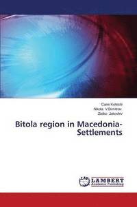bokomslag Bitola region in Macedonia-Settlements