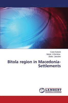 Bitola region in Macedonia-Settlements 1