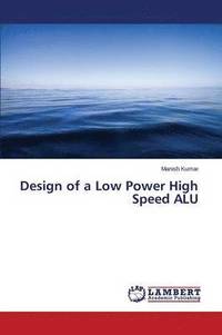 bokomslag Design of a Low Power High Speed ALU