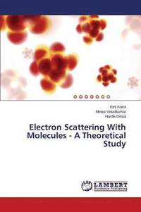 bokomslag Electron Scattering With Molecules - A Theoretical Study