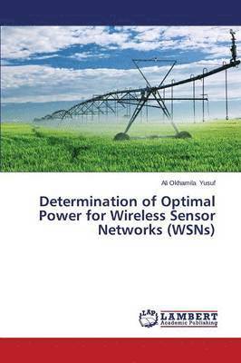 Determination of Optimal Power for Wireless Sensor Networks (WSNs) 1