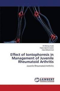bokomslag Effect of Iontophoresis in Management of Juvenile Rheumatoid Arthritis