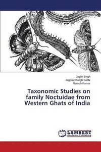 bokomslag Taxonomic Studies on family Noctuidae from Western Ghats of India