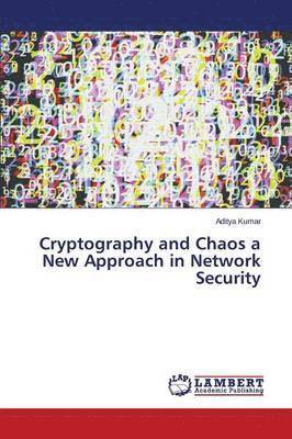 bokomslag Cryptography and Chaos a New Approach in Network Security