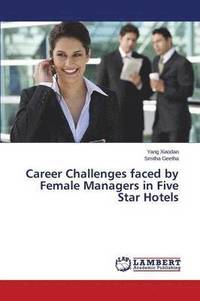 bokomslag Career Challenges faced by Female Managers in Five Star Hotels