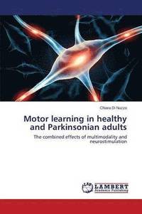 bokomslag Motor learning in healthy and Parkinsonian adults
