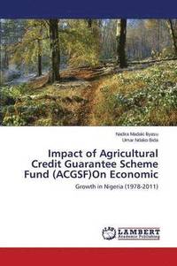 bokomslag Impact of Agricultural Credit Guarantee Scheme Fund (ACGSF)On Economic