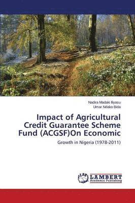 Impact of Agricultural Credit Guarantee Scheme Fund (ACGSF)On Economic 1