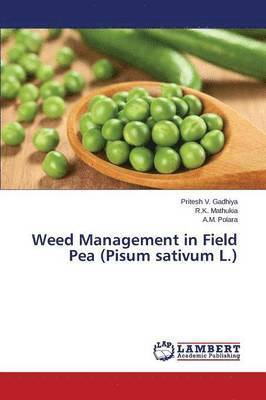 bokomslag Weed Management in Field Pea (Pisum sativum L.)