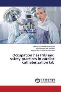 bokomslag Occupation hazards and safety practices in cardiac catheterization lab
