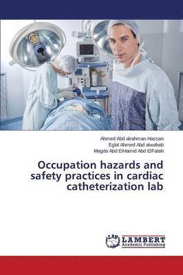 Occupation hazards and safety practices in cardiac catheterization lab 1