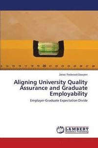 bokomslag Aligning University Quality Assurance and Graduate Employability