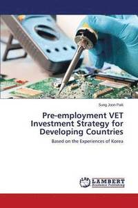 bokomslag Pre-employment VET Investment Strategy for Developing Countries