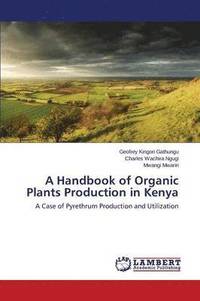 bokomslag A Handbook of Organic Plants Production in Kenya