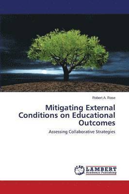 Mitigating External Conditions on Educational Outcomes 1