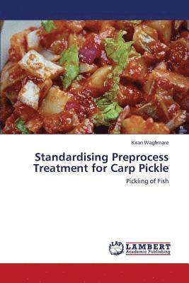 Standardising Preprocess Treatment for Carp Pickle 1