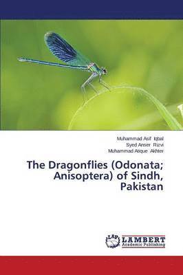 bokomslag The Dragonflies (Odonata; Anisoptera) of Sindh, Pakistan