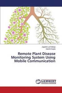 bokomslag Remote Plant Disease Monitoring System Using Mobile Communication