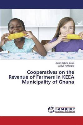 bokomslag Cooperatives on the Revenue of Farmers in KEEA Municipality of Ghana