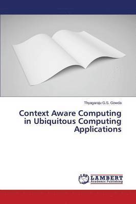 bokomslag Context Aware Computing in Ubiquitous Computing Applications