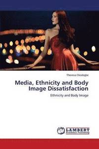 bokomslag Media, Ethnicity and Body Image Dissatisfaction