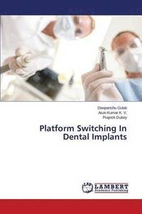 bokomslag Platform Switching In Dental Implants