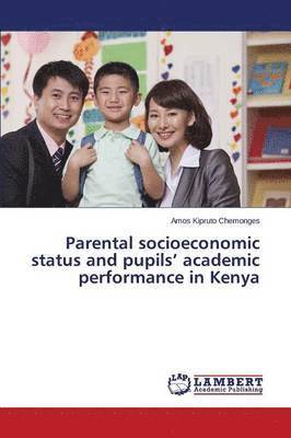 Parental socioeconomic status and pupils' academic performance in Kenya 1
