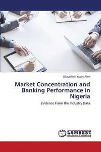 bokomslag Market Concentration and Banking Performance in Nigeria
