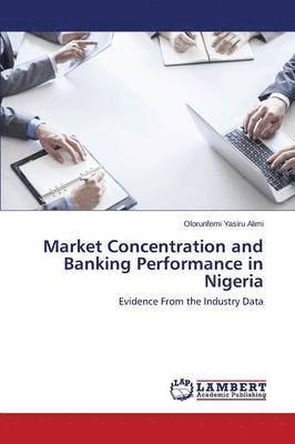 Market Concentration and Banking Performance in Nigeria 1