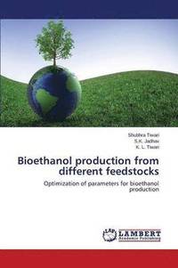 bokomslag Bioethanol production from different feedstocks