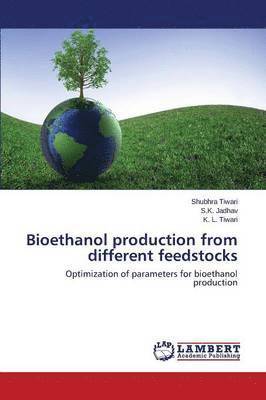 Bioethanol production from different feedstocks 1