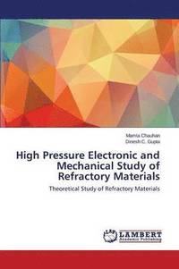 bokomslag High Pressure Electronic and Mechanical Study of Refractory Materials