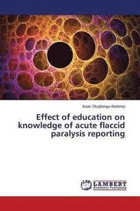 bokomslag Effect of education on knowledge of acute flaccid paralysis reporting