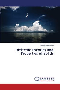 bokomslag Dielectric Theories and Properties of Solids