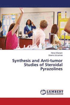 Synthesis and Anti-tumor Studies of Steroidal Pyrazolines 1