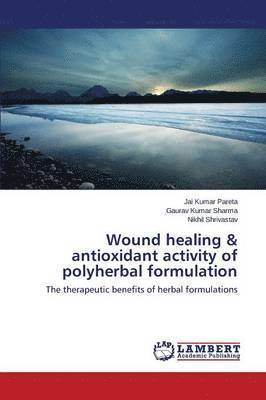 bokomslag Wound healing & antioxidant activity of polyherbal formulation