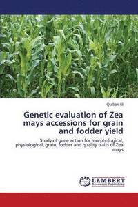 bokomslag Genetic evaluation of Zea mays accessions for grain and fodder yield