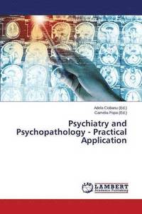 bokomslag Psychiatry and Psychopathology - Practical Application