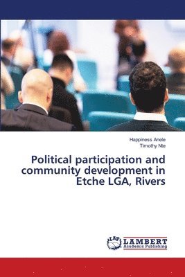 Political participation and community development in Etche LGA, Rivers 1