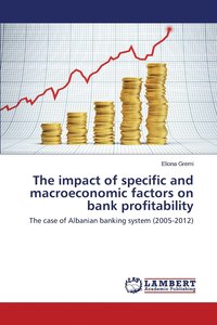 bokomslag The impact of specific and macroeconomic factors on bank profitability