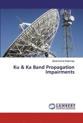 bokomslag Ku & Ka Band Propagation Impairments