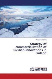 bokomslag Strategy of commercialization of Russian innovations in Finland