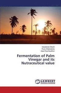 bokomslag Fermentation of Palm Vinegar and its Nutraceutical value