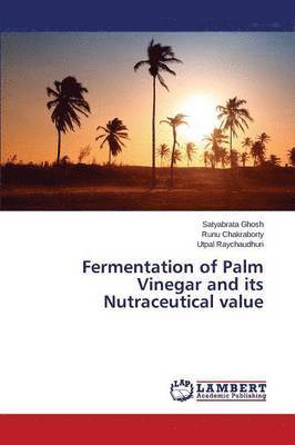 Fermentation of Palm Vinegar and its Nutraceutical value 1