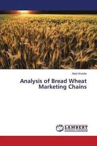 bokomslag Analysis of Bread Wheat Marketing Chains