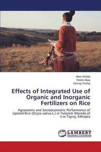 bokomslag Effects of Integrated Use of Organic and Inorganic Fertilizers on Rice