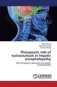 bokomslag Therapeutic role of nutraceuticals in hepatic encephalopathy